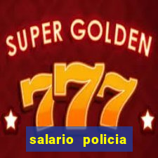 salario policia civil ba